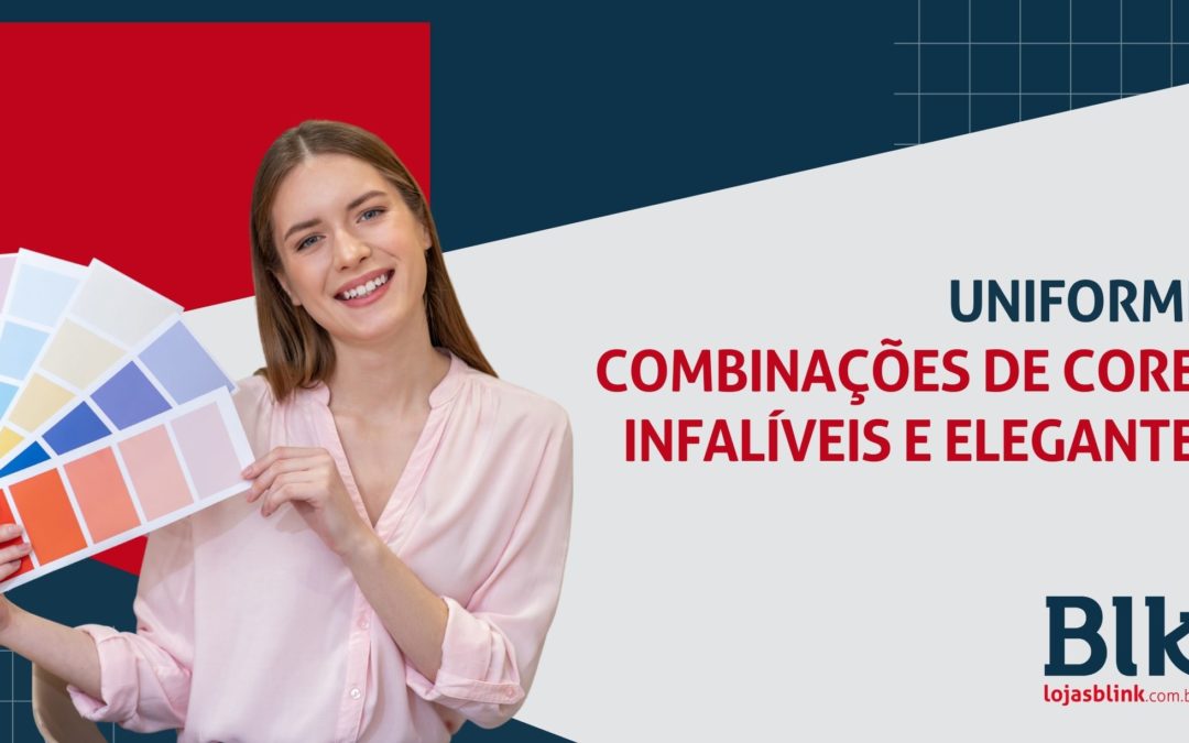 Uniformes | Combinações de Cores Infalíveis e Elegantes