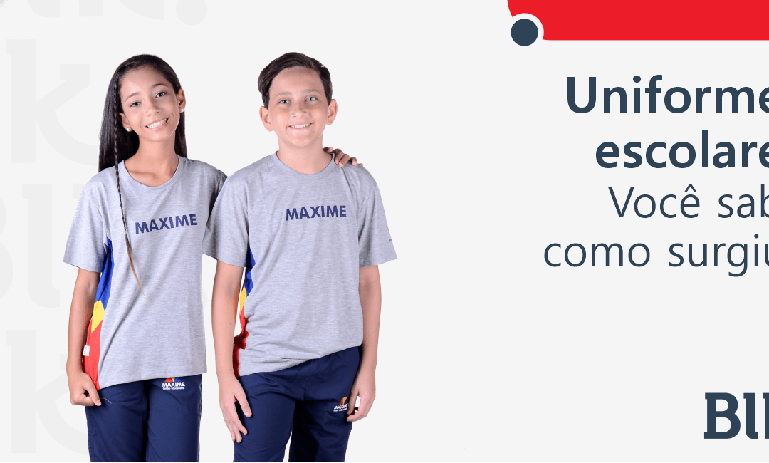 Uniforme Escolar | Você Sabe Como Surgiu?