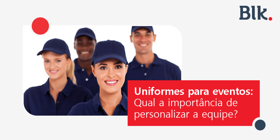 Uniformes Para Eventos: Qual a Importância de Personalizar a Equipe?