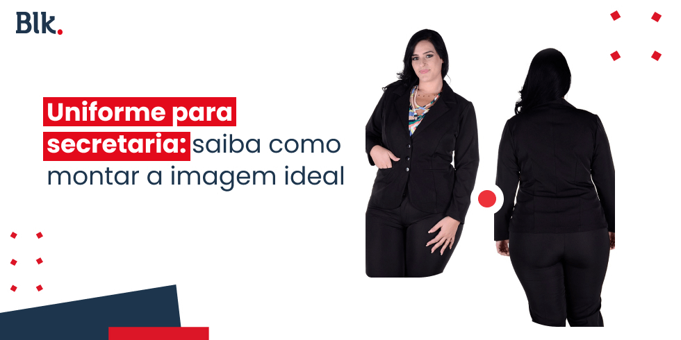 Uniforme para secretária: saiba como montar a imagem ideal