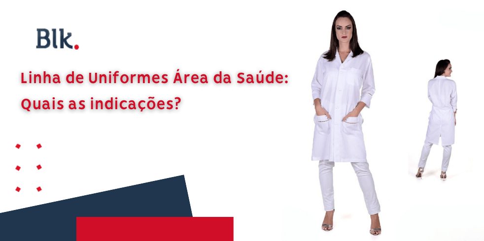 Linha de Uniformes Área da Saúde: Quais as Indicações?