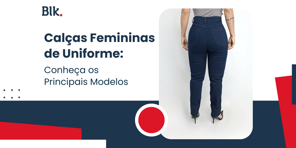 Calças Femininas no Uniforme: Conheça os Principais Modelos