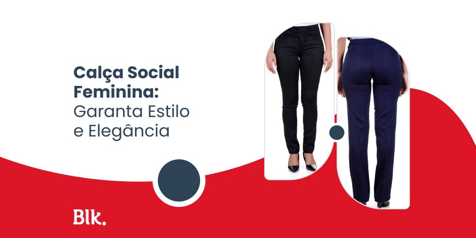 Calça Social Feminina: Garanta Estilo e Elegância