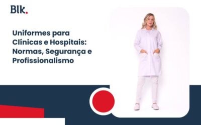 Uniformes para Clínicas e Hospitais: Normas, Segurança e Profissionalismo