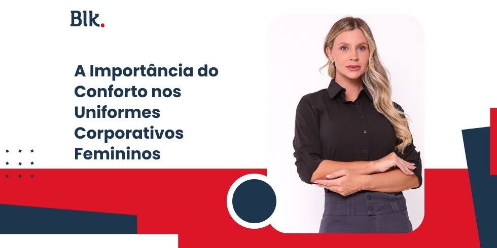 A Importância do Conforto nos Uniformes Corporativos Femininos A Importância do Conforto nos Uniformes Corporativos Femininos