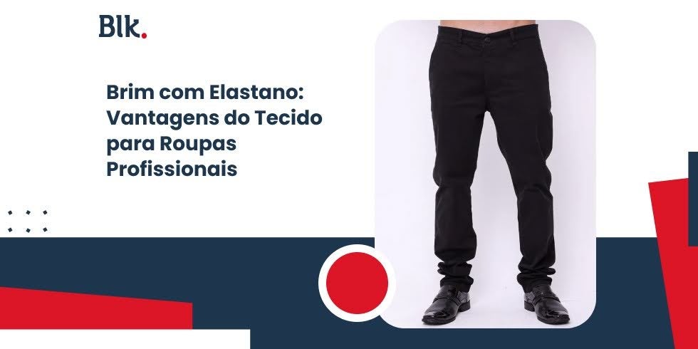 Brim com Elastano: Vantagens do Tecido para Roupas Profissionais Brim com Elastano: Vantagens do Tecido para Roupas Profissionais