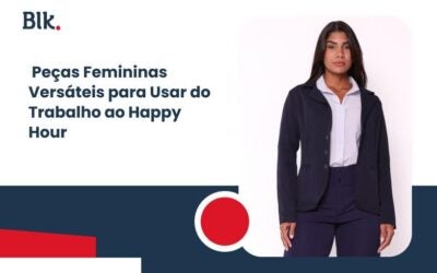 Peças Femininas Versáteis para Usar do Trabalho ao Happy Hour