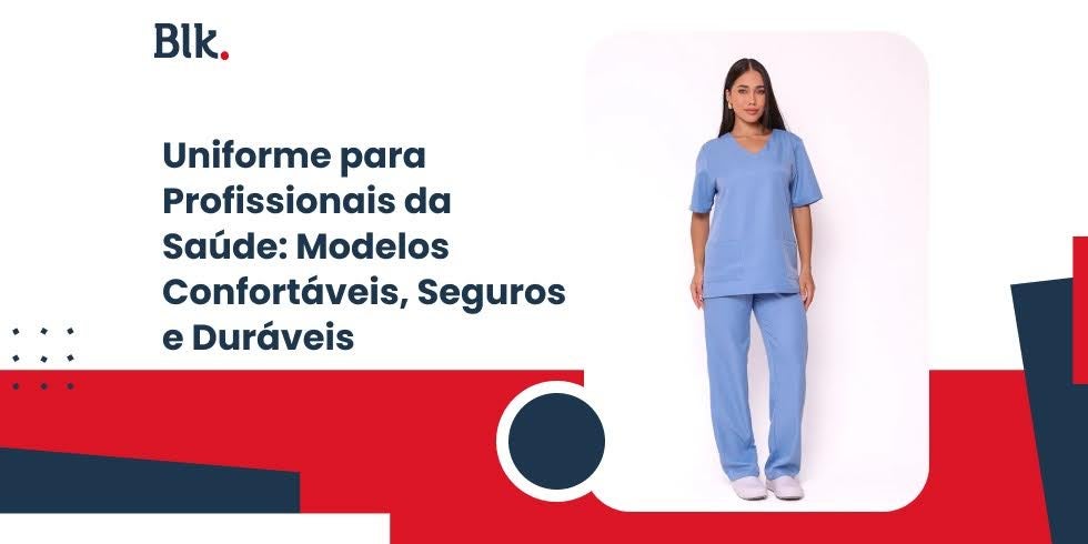 Uniforme para Profissionais da Saúde: Modelos Confortáveis, Seguros e Duráveis Uniforme para Profissionais da Saúde: Modelos Confortáveis, Seguros e Duráveis
