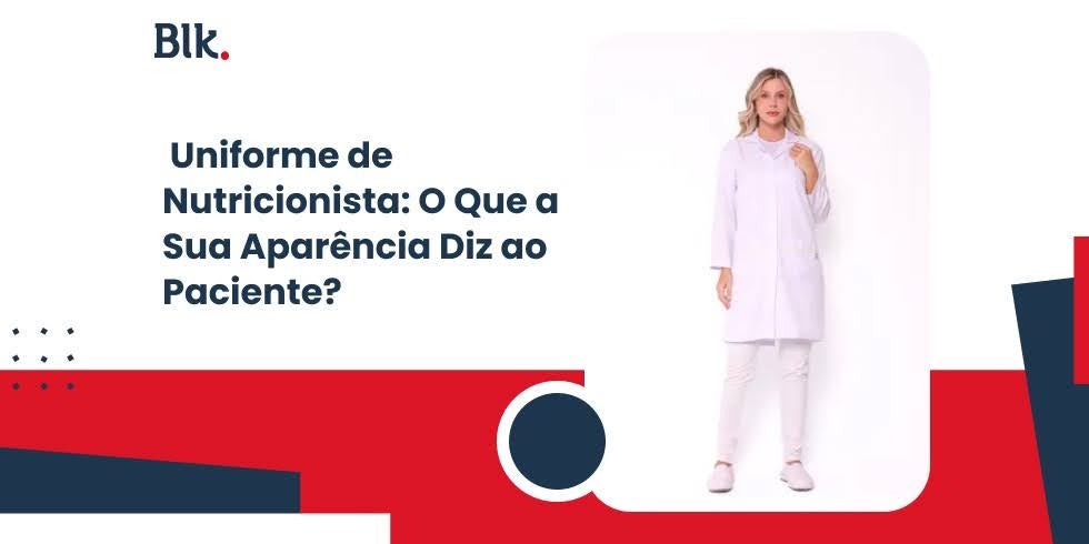 Uniforme de Nutricionista O Que a Sua Aparência Diz ao Paciente Uniforme de Nutricionista: O Que a Sua Aparência Diz ao Paciente?