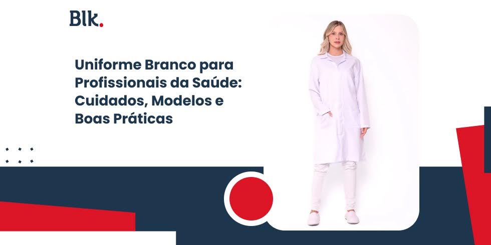 Uniforme Branco para Profissionais da Saúde: Cuidados, Modelos e Boas Práticas Uniforme Branco para Profissionais da Saúde: Cuidados, Modelos e Boas Práticas
